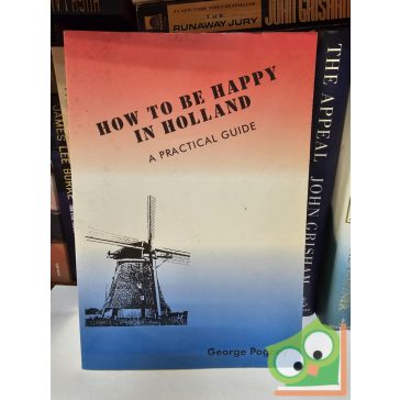 George Pogany: How to be happy in Holland