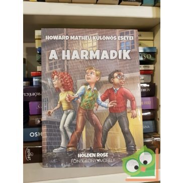   Holden Rose: A harmadik (Howard Matheu különös esetei 1.) (detektív történet)