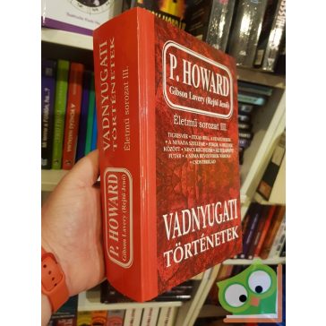   P. Howard (Rejtő Jenő): Vadnyugati történetek (Életmű sorozat III. kötet)