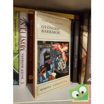  Bohumil Hrabal: Gyöngéd barbárok (Európa Zsebkönyvek) (ritka)