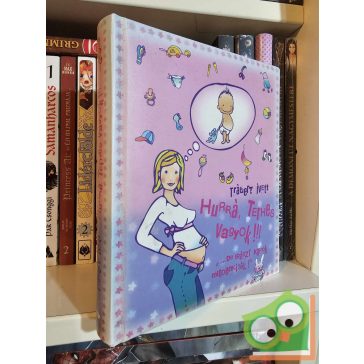 Trábert Ivett: Hurrá, terhes vagyok!!!