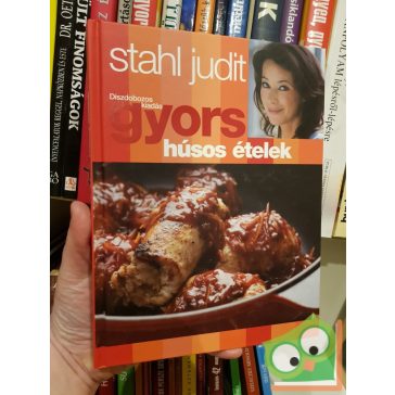 Stahl Judit: Gyors húsos ételek