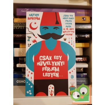 Hatice Meryem: Csak egy hüvelyknyi férjem legyen...