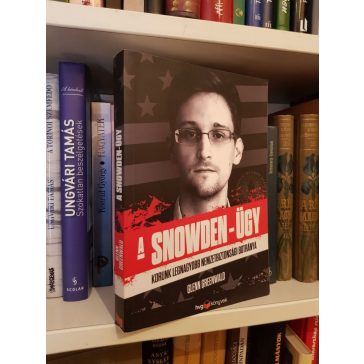  Glenn Greenwald: A  Snowden-ügy | Korunk legnagyobb nemzetbiztonsági botránya