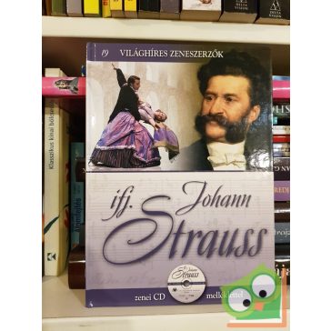   Ifj. Johann Strauss  (Világhíres zeneszerzők 19. CD-melléklettel)