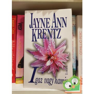   Jayne Ann Krentz: Igaz vagy hamis (Amanda Quick írói álneve)