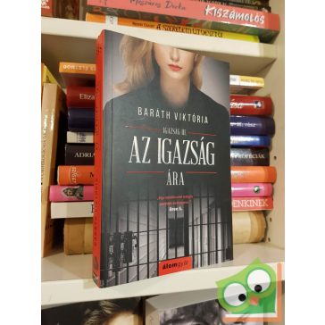 Baráth Viktória: Az igazság ára (Igazság 3.)