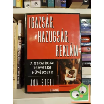 Jon Steel: Igazság, hazugság, reklám