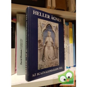 Heller Ágnes: Az igazságosságon túl