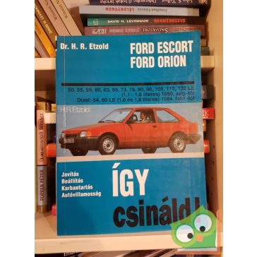   Hans - Rüdiger Etzold: Így csináld - Ford Escort, Ford Orion