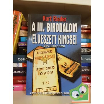Kurt Rieder: A III. Birodalom elveszett kincsei