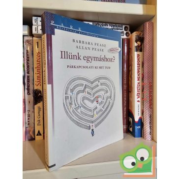   Barbara Pease - Allan Pease: Illünk egymáshoz? (Hétköznapi pszichológia)