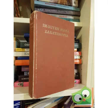 Friedrich Nietzsche: Im-ígyen szóla Zarathustra