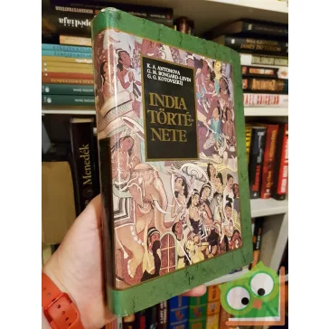   G. G. Kotovszkij, G. M. Bongard-Levin, K. A. Antonova: India története