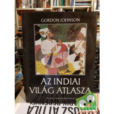 Gordon Johnson: Az indiai világ atlasza