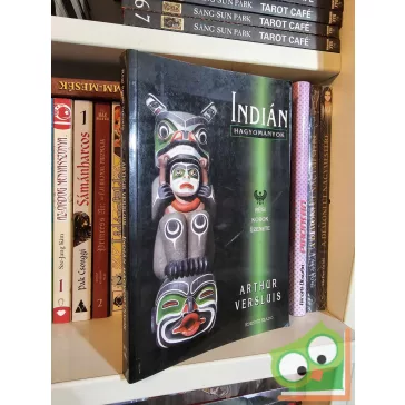 Arthur Versluis: Indián hagyományok (Régi korok üzenete)