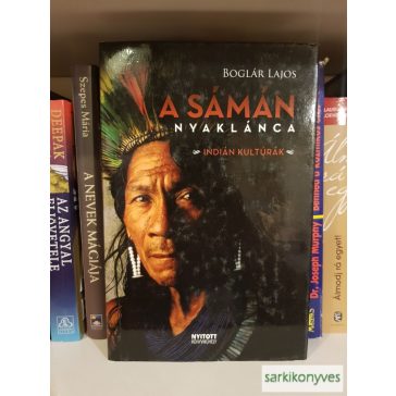 Boglár Lajos: A sámán nyaklánca | Indián kultúrák