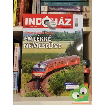 Indóház vasúti magazin 2011. július