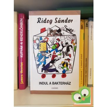 Rideg Sándor: Indul a bakterház