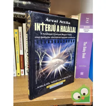 Árvai Attila: Interjú a halállal