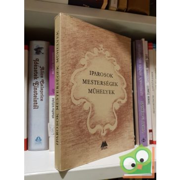Győri Lajos (válogatta): Iparosok mesterségek műhelyek