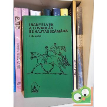   Hecker Walter (szerk.): Irányelvek a lovaglás és hajtás számára III. (ritka)