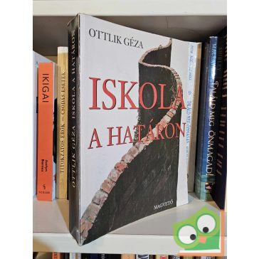 Ottlik Géza: Iskola a határon