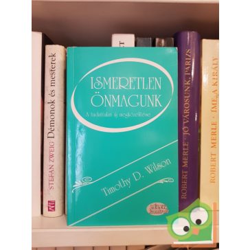 Timothy D. Wilson: Ismeretlen önmagunk