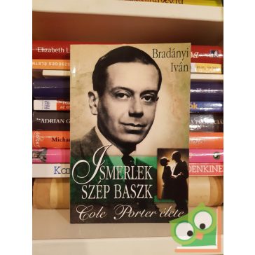 Bradányi Iván: Ismerlek, szép baszk - Cole Porter élete