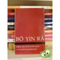 Bó Yin Rá: Az istentelenségről / Über die Gottlosigkeit