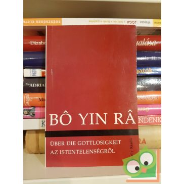 Bó Yin Rá: Az istentelenségről / Über die Gottlosigkeit