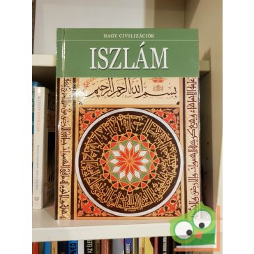 Daniel Gimeno (szerk.): Iszlám (Nagy civilizációk 11.)