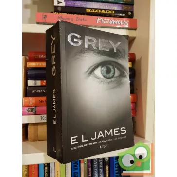   E. L. James: Grey (Árnyalat 4.) - A szürke ötven árnyalata Christian szerint