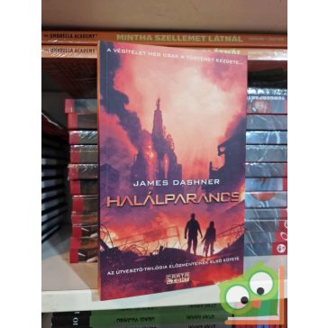 James Dashner: Halálparancs (Útvesztő 0,5)