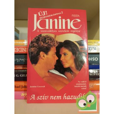  Jasmine Cresswell: A szív nem hazudik (Janine - A szenvedélyes szerelem regénye)