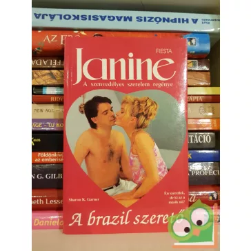   Sharon K. Garner: A brazil szerető (Janine - A szenvedélyes szerelem regénye)