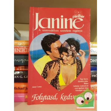   June Casey: Folytasd, kedvesem! (Janine - A szenvedélyes szerelem regénye)