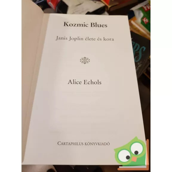 Alice Echols: Janis Joplin (Legendák élve vagy halva 8.)