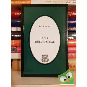 Bó Yin Rá: János bölcsessége