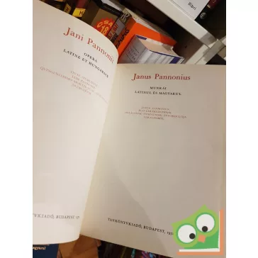   Janus Pannonius: Janus Pannonius összes munkái latinul és magyarul