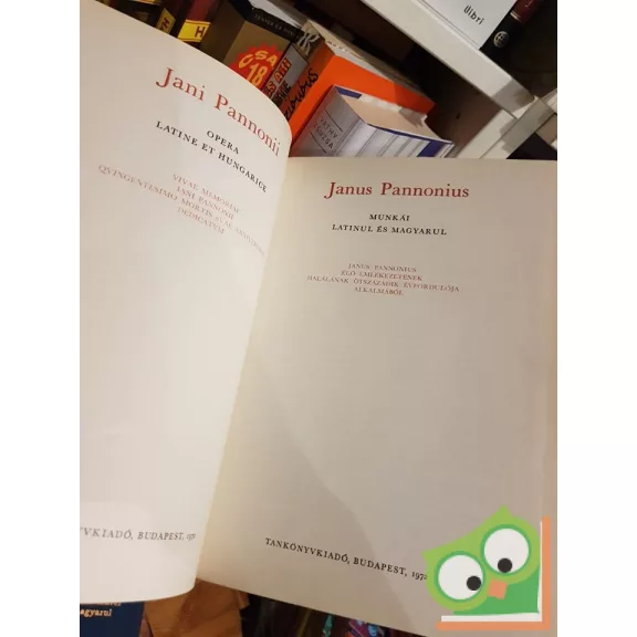 Janus Pannonius: Janus Pannonius összes munkái latinul és magyarul