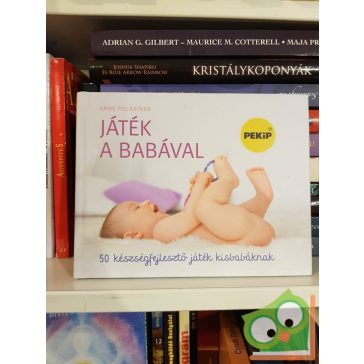   Anne Pulkkinen: Játék a babával - 50 készségfejlesztő játék kisbabáknak