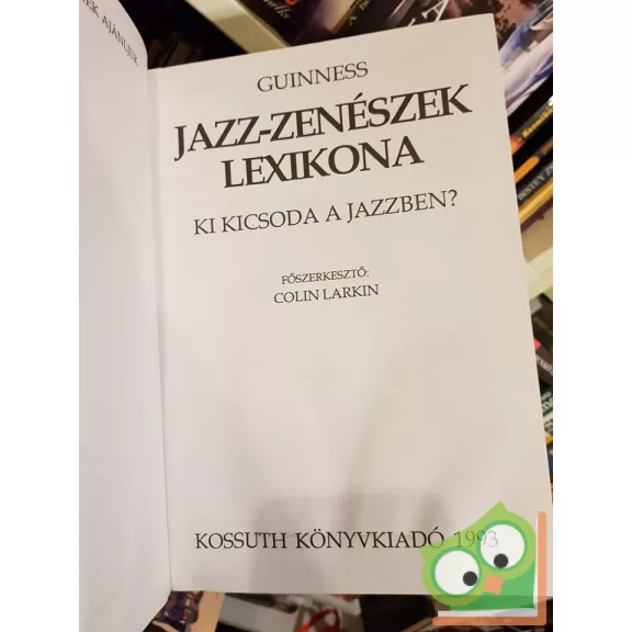 Colin Larkin (szerk.): Jazz-zenészek lexikona Ki kicsoda a jazzben?