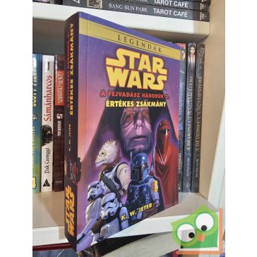   K. W. Jeter: Értékes zsákmány (Star Wars: A fejvadász háborúk 3.) (ritka) (új, gyűjtői állapot)