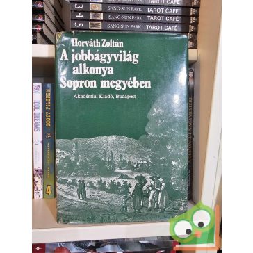 Horváth Zoltán: A jobbágyvilág alkonya Sopron megyében