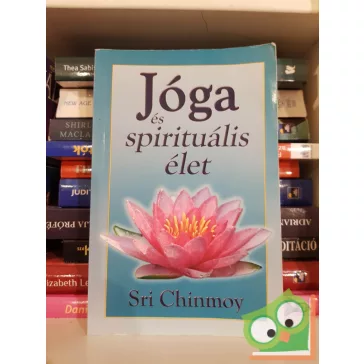 Sri Chinmoy: Jóga és spirituális élet