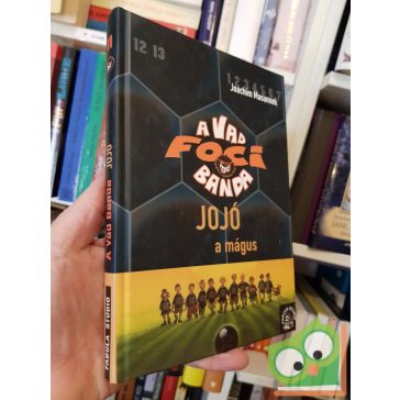 Joachim Masannek: Jojó, ​a mágus (A Vad Focibanda 11.)
