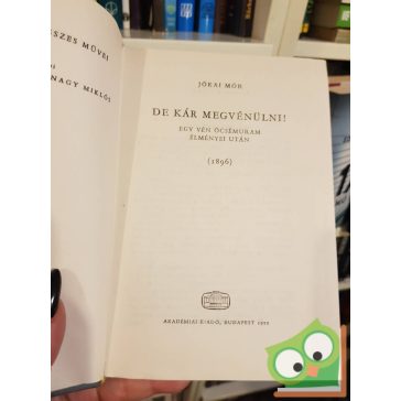   Jókai Mór: De kár megvénülni! - Egy vén öcsémuram élményei után