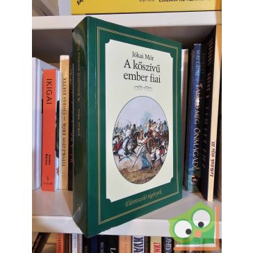   Jókai Mór: A kőszívű ember fiai (Életreszóló regények)