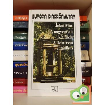   Jókai Mór: A nagyenyedi két fűzfa / A debreceni lunátikus (Európa Diákkönyvtár)